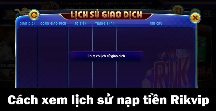 Nạp tiền Rikvip - Nhanh gọn lẹ bằng 04 cách cực đơn giản 5 Cách xem lại lịch sử nạp tiền Rikvip